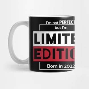 I'm not PERFECT but i'm Limited Edition, Born in 2022 Funny Meme Mug